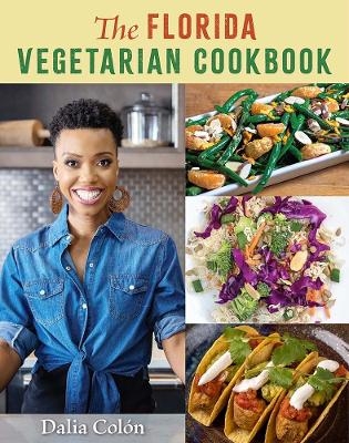 The Florida Vegetarian Cookbook - Dalia Col&oacute;n