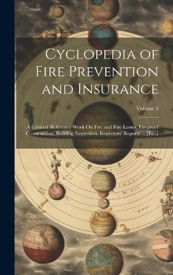 Cyclopedia of Fire Prevention and Insurance -  Anonymous