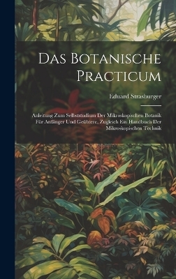 Das Botanische Practicum - Eduard Strasburger