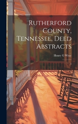 Rutherford County, Tennessee, Deed Abstracts - Henry G Wray