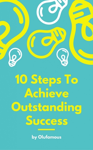 10 Steps To Achieve Outstanding Success
