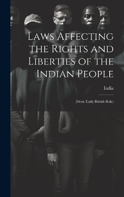 Laws Affecting the Rights and Liberties of the Indian People - 