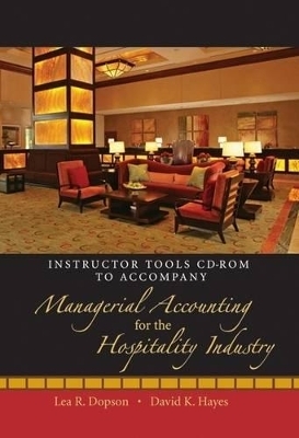 Instructor Tools CD-ROM to Accompany Managerial Accounting for the Hospitality Industry - Lea R Dopson, David K Hayes