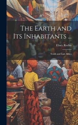 The Earth and Its Inhabitants ...