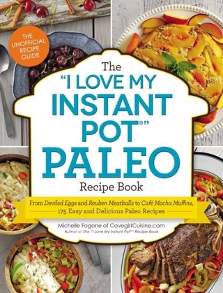 &quote;I Love My Instant Pot(R)&quote; Paleo Recipe Book