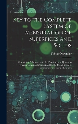 Key to the Complete System of Mensuration of Superfices and Solids - Tobias Ostrander