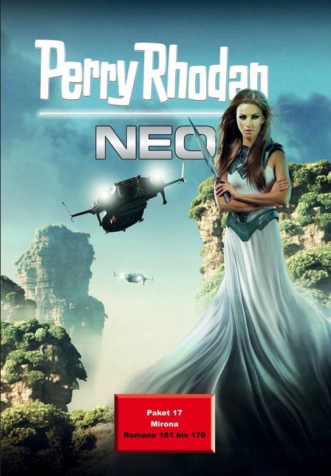 Perry Rhodan Neo Paket 17: Mirona - Kai Hirdt, R&uuml;diger Sch&auml;fer, Rainer Schorm, Madeleine Puljic, Arno Endler, Susan Schwartz, Michelle Stern