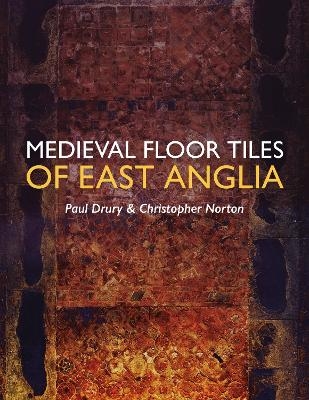 Medieval Floor Tiles of East Anglia
