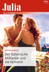Der italienische Milliard&auml;r und die Kellnerin - Sharon Kendrick