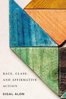 Race, Class, and Affirmative Action - Sigal Alon