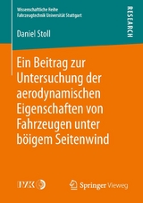 Ein Beitrag zur Untersuchung der aerodynamischen Eigenschaften von Fahrzeugen unter b&ouml;igem Seitenwind - Daniel Stoll