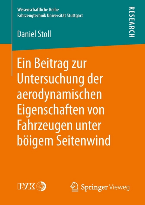 Ein Beitrag zur Untersuchung der aerodynamischen Eigenschaften von Fahrzeugen unter b&ouml;igem Seitenwind - Daniel Stoll