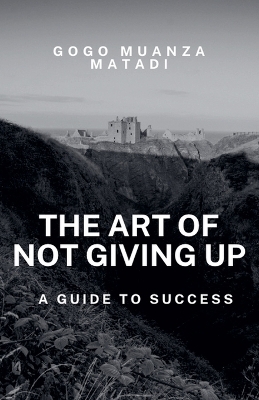 The Art of Not Giving Up