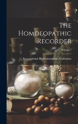 The Homoeopathic Recorder; Volume 7 - 