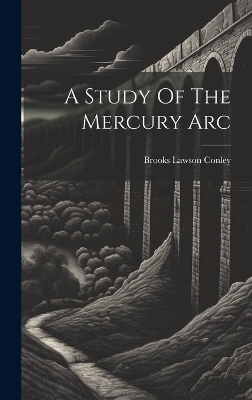A Study Of The Mercury Arc