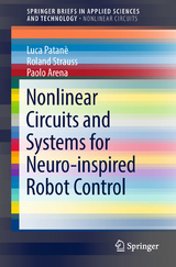 Nonlinear Circuits and Systems for Neuro-inspired Robot Control - Luca Patan&egrave;, Roland Strauss, Paolo Arena