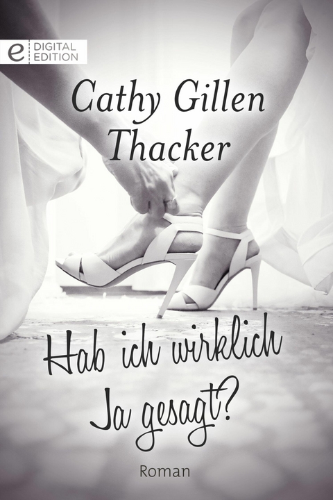 Hab ich wirklich Ja gesagt? - Cathy Gillen Thacker