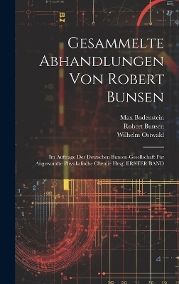 Gesammelte Abhandlungen Von Robert Bunsen
