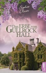 Das Erbe von Gullrock Hall - Sophie Oliver