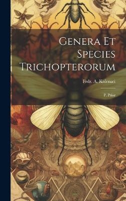 Genera Et Species Trichopterorum - Frdr A Kolenati