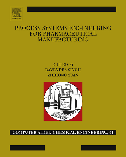 Process Systems Engineering for Pharmaceutical Manufacturing - 