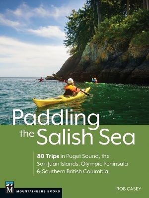 Paddling the Salish Sea - Rob Casey