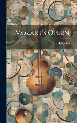 Mozart's Opern. - Alex Oulibicheff