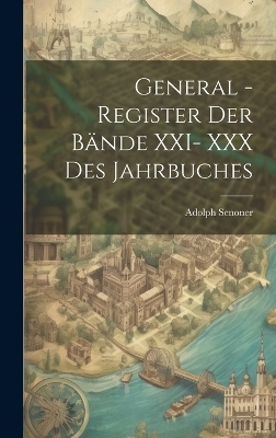 General -Register der Bände XXI- XXX des Jahrbuches