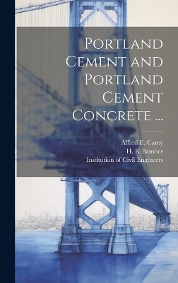 Portland Cement and Portland Cement Concrete ... - James Forrest