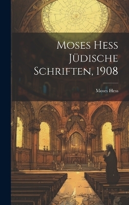 Moses Hess Jüdische Schriften, 1908