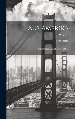 Aus Amerika - Julius Fröbel