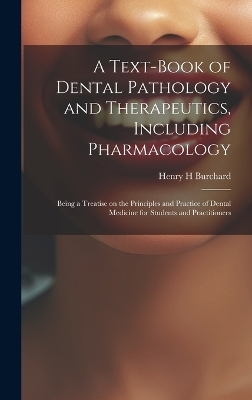 A Text-book of Dental Pathology and Therapeutics, Including Pharmacology