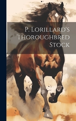 P. Lorillard's Thoroughbred Stock -  Anonymous