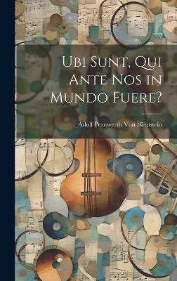 Ubi Sunt, Qui Ante Nos in Mundo Fuere?