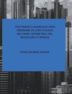 Tratamento Avan&ccedil;ado Para S&iacute;ndrome de Zori-Stalker-Williams - Josias Monias Xavier