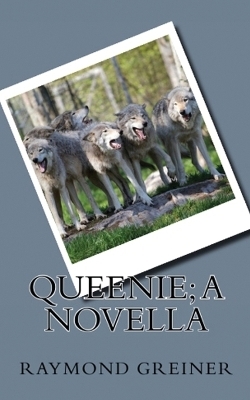Queenie; a Novella - Raymond Greiner