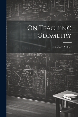 On Teaching Geometry - Milner Florence