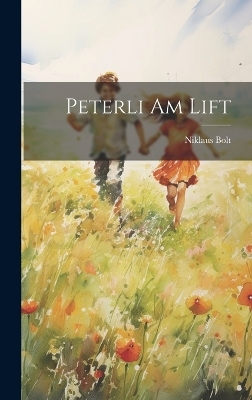 Peterli Am Lift - Niklaus Bolt