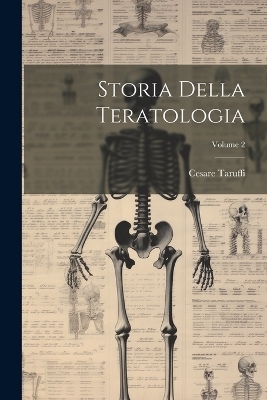 Storia Della Teratologia; Volume 2
