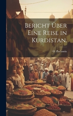 Bericht &uuml;ber eine Reise in Kurdistan. - O Puchstein