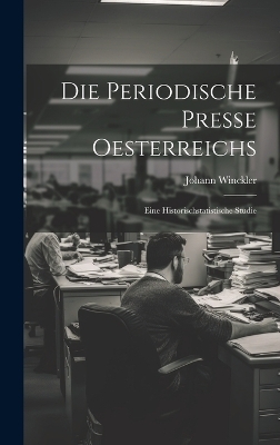Die Periodische Presse Oesterreichs