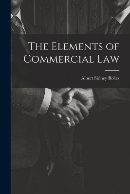 The Elements of Commercial Law