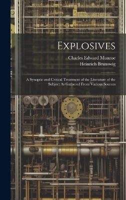 Explosives - Heinrich Brunswig, Charles Edward Munroe
