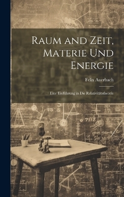 Raum and Zeit, Materie Und Energie