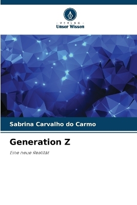 Generation Z - Sabrina Carvalho do Carmo