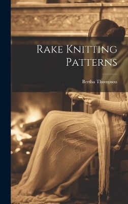 Rake Knitting Patterns - Bertha 1882- Thompson