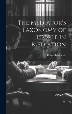 The Mediator's Taxonomy of People in Mediation