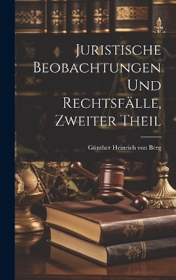 Juristische Beobachtungen und Rechtsfälle, zweiter Theil