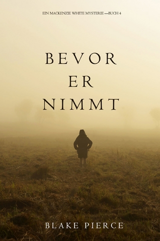 Bevor Er Nimmt (Ein Mackenzie White Krimi—Buch 4)