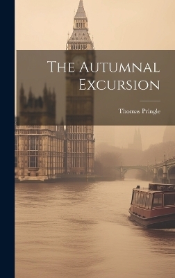 The Autumnal Excursion - Thomas Pringle